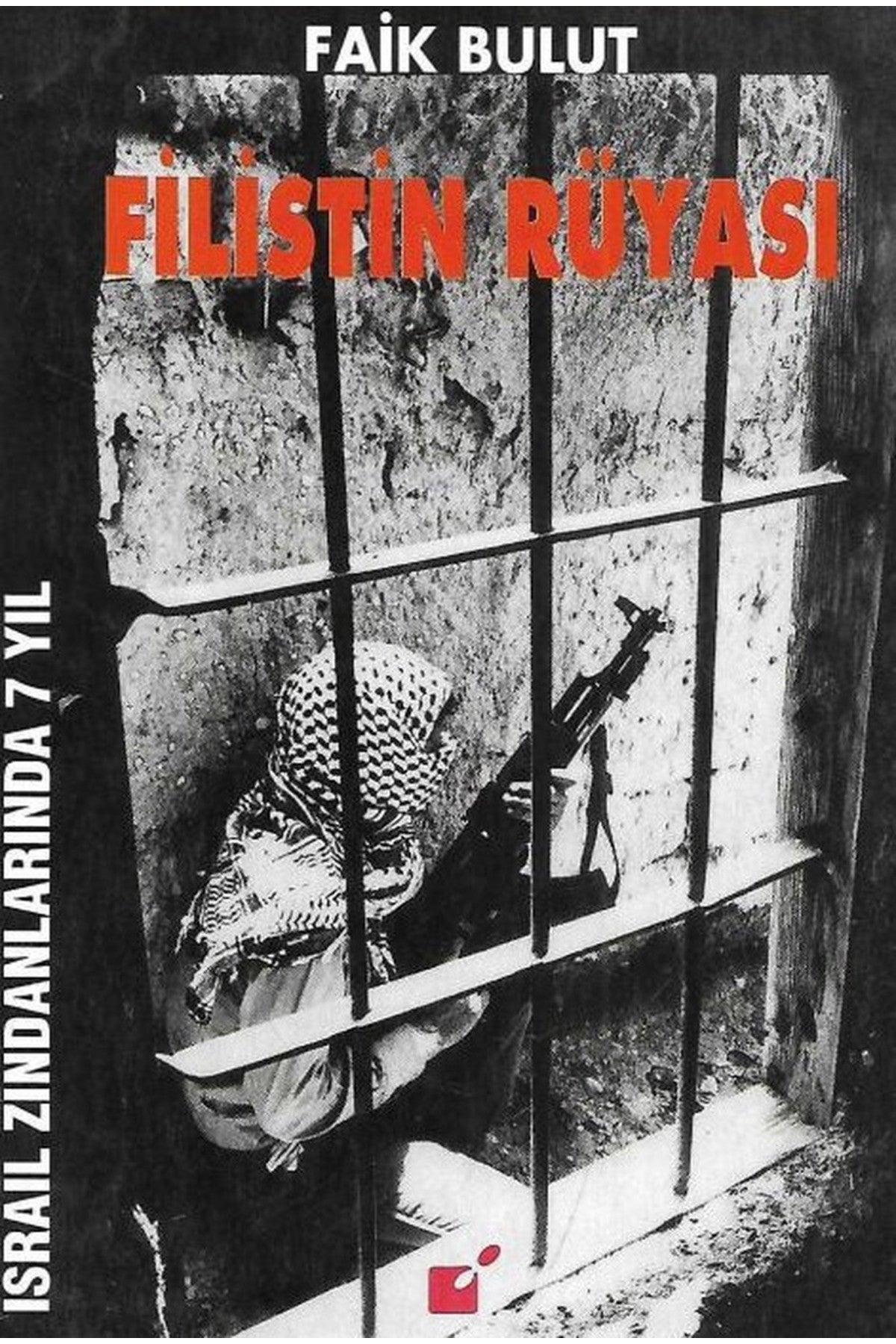 Filistin Rüyası / İsrail Zindanlarında 7 Yıl - Faik Bulut (1995 Basım) kitap kapağı