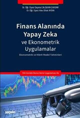 Finans Alanında Yapay Zeka ve Ekonometrik Uygulamalar - Şeyma Çalışkan Çavdar kitap kapağı