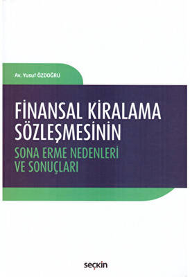 Finansal Kiralama Sözleşmesinin Sona Erme Nedenleri ve Sonuçları - Yusuf Özdoğru kitap kapağı