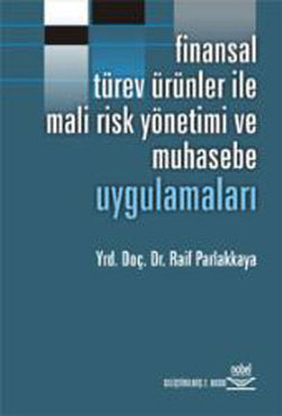 Finansal Türev Ürünler İle Mali Risk Yönetimi ve Muhasebe Uygulamaları - Raif Parlakkaya kitap kapağı