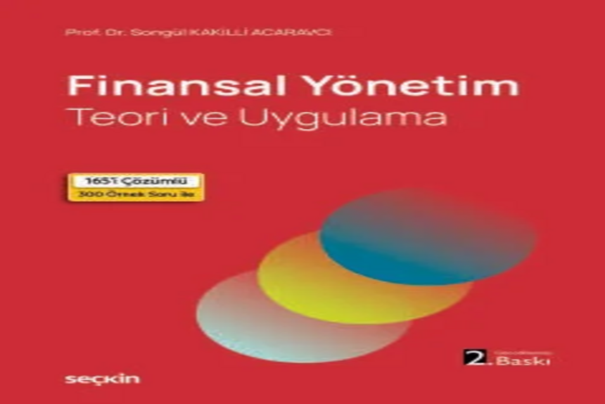 Finansal Yönetim Teori ve Uygulama Prof. Dr. Songül Kakilli Acaravcı kitap kapağı