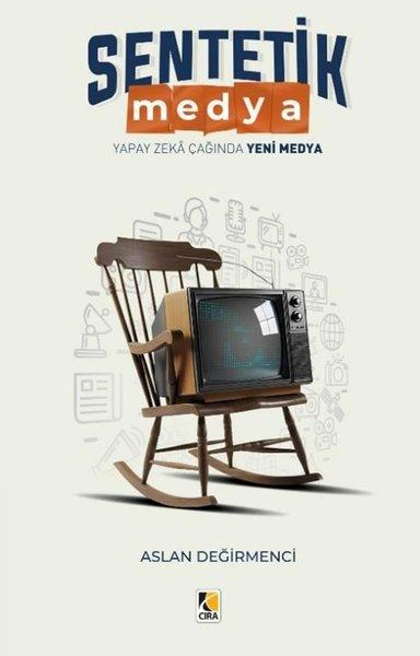 Sentetik Medya - Yapay Zeka Çağında Yeni Medya | Çıra Yayınları (İnce Kapak) - Resim 1
