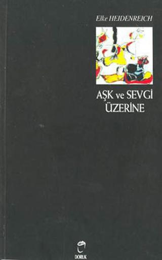 Aşk ve Sevgi Üzerine | Doruk Yayınları (Ciltsiz) - Resim 1