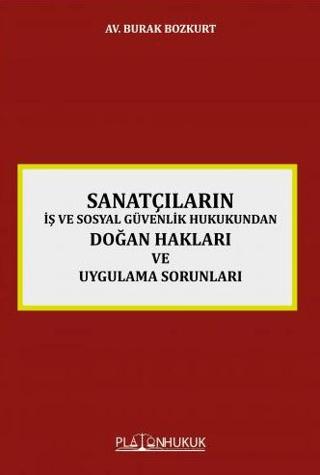 Sanatçıların İş ve Sosyal Güvenlik Hukukundan Doğan Hakları ve Uygulama Sorunları
