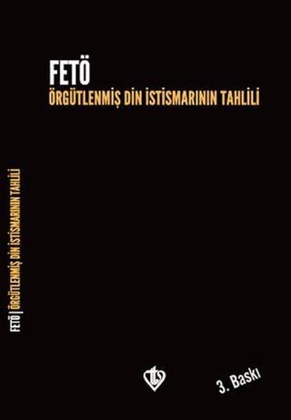 FETÖ: Örgütlenmiş Din İstismarının Tahlili