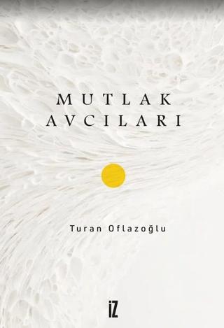 Mutlak Avcıları | İz Yayıncılık (Ciltsiz) - Resim 1