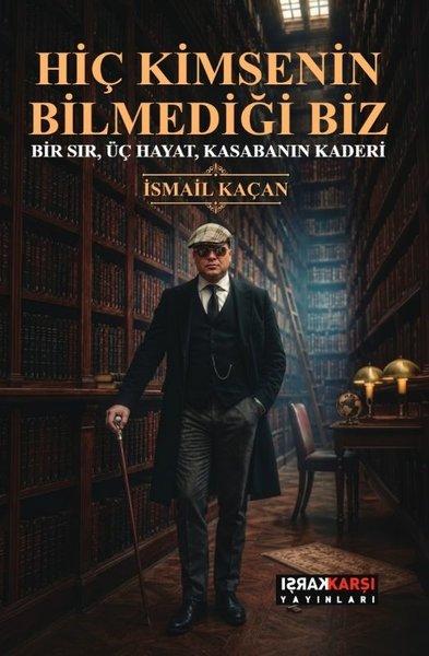 Hiç Kimsenin Bilmediği Biz - Bir Sır Üç Hayat Kasabanın Kaderi | Karşı Yayınları (İnce Kapak) - Resim 1