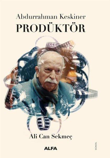 Abdurrahman Keskiner Prodüktör | Alfa Yayıncılık (Ciltli) - Resim 1