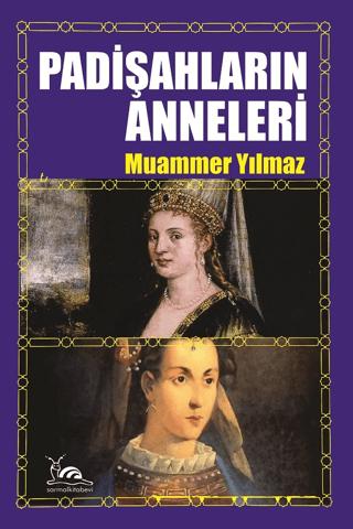 Padişahların Anneleri | Sarmal Kitabevi (Ciltsiz) - Resim 1