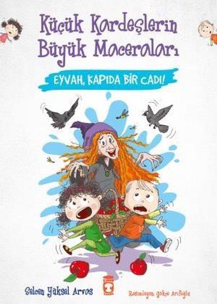 Eyvah Kapıda Bir Cadı! Küçük Kardeşlerin Büyük Maceraları | Timaş Çocuk (İnce Kapak) - Resim 1