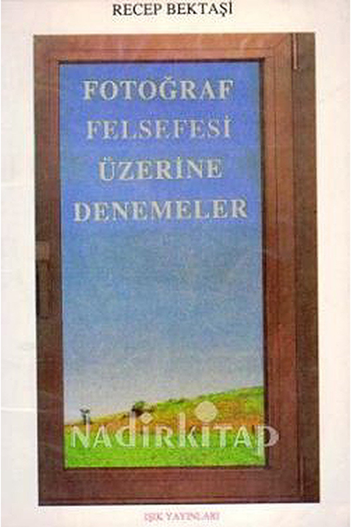 Fotoğraf Felsefesi Üzerine Denemeler-Recep Bektaşi kitap kapağı