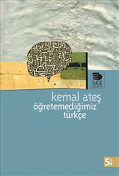 Öğretemediğimiz Türkçe | İmge Kitabevi (İnce Kapak) - Resim 1