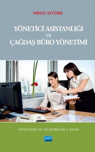 Yönetici Asistanlığı ve Çağdaş Büro Yönetimi | Nobel Akademik Yayıncılık (İnce Kapak) - Resim 1