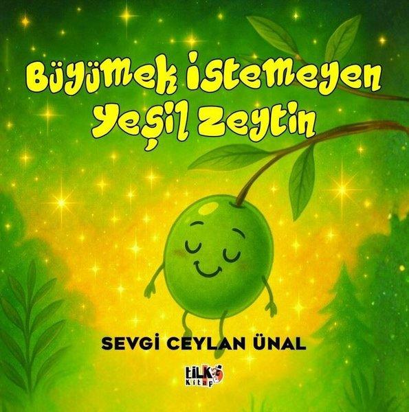 Büyümek İstemeyen Yeşil Zeytin | Tilki Kitap (İnce Kapak) - Resim 1