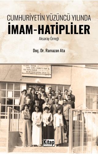 Cumhuriyetin Yüzüncü Yılında İmam Hatipliler (Aksaray Örneği) | Kitap Dünyası Yayınları (Ciltsiz) - Resim 1