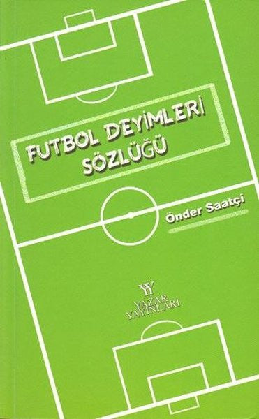Futbol Deyimleri Sözlüğü - Önder Saatçi kitap kapağı
