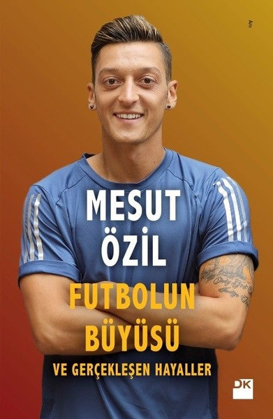 Futbolun Büyüsü ve Gerçekleşen Haya - Mesut Özil kitap kapağı
