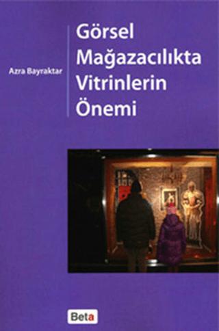 Görsel Mağazacılıkta Vitrinlerin Önemi | Beta Yayınevi (Ciltsiz) - Resim 1