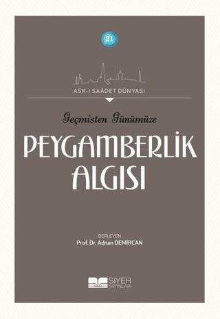 Geçmişten Günümüze Peygamberlik Algısı | Siyer Yayınları (Ciltsiz) - Resim 1