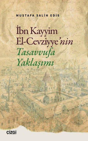 İbn Kayyim El-Cevziyye'nin Tasavvufa Yaklaşımı | Çizgi Kitabevi (İnce Kapak) - Resim 1