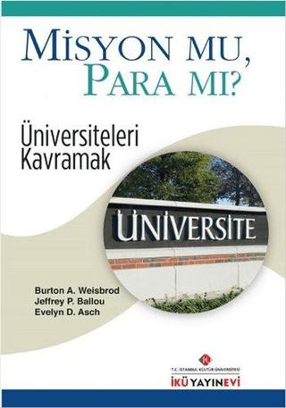 Misyon Mu, Para Mı? | İstanbul Kültür Üniversitesi - İKÜ Yayınevi (Ciltsiz) - Resim 1