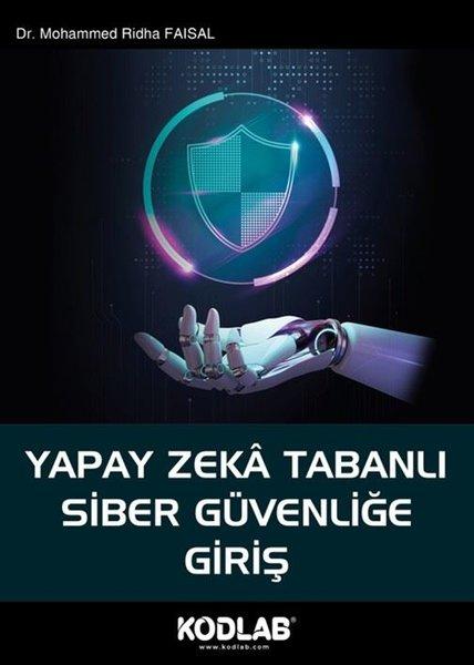 Yapay Zeka Tabanlı Siber Güvenliğe Giriş | Kodlab (İnce Kapak) - Resim 1