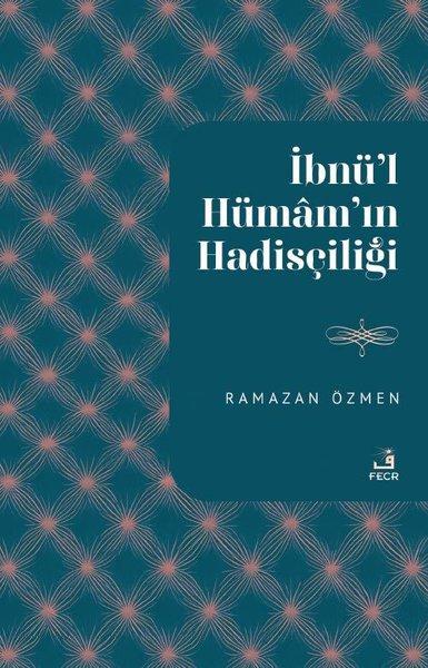 İbnu'l-Hümam'ın Hadisçiliği | Fecr Yayınları (İnce Kapak) - Resim 1