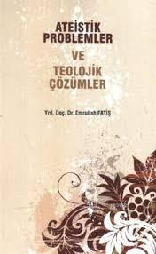 Ateistik Problemler ve Teolojik Çözümler - Emrullah Fatiş - Ravza Yayınları - Resim 1