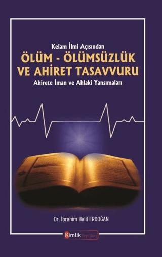 Kelam İlmi Açısından Ölüm Ölümsüzlük ve Ahiret Tasavvuru