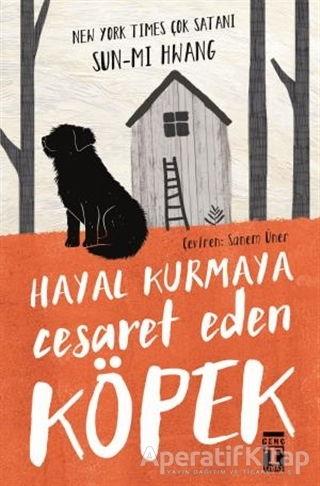 Hayal Kurmaya Cesaret Eden Köpek - Sun-mi Hwang - Genç Timaş - Resim 1