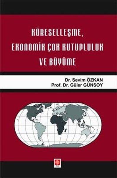 Küreselleşme Ekonomik Çok Kutupluluk ve Büyüme | Ekin Basım Yayın (İnce Kapak) - Resim 1