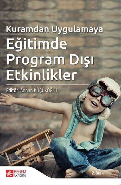 Kuramdan Uygulamaya Eğitimde Program Dışı Etkinlikler | Pegem Akademi Yayıncılık (İnce Kapak) - Resim 1