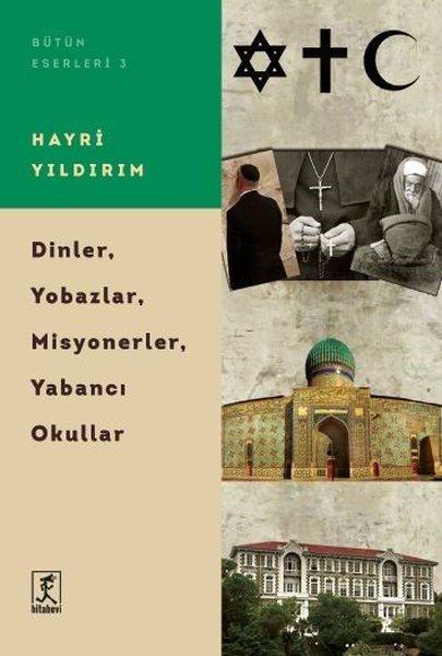 Dinler Yobazlar Misyonerler Yabancı Okullar | Hitabevi (İnce Kapak) - Resim 1