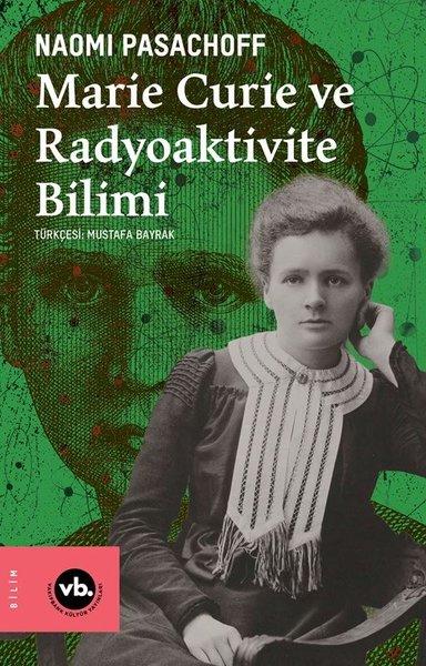 Marie Curie ve Radiaktivite Bilimi | VakıfBank Kültür Yayınları (İnce Kapak) - Resim 1