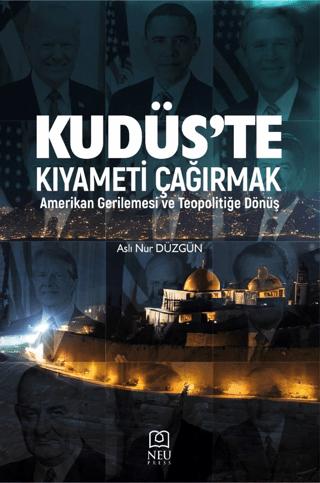 Kudüs'te Kıyameti Çağırmak: Amerikan Gerilemesi ve Teopolitiğe Dönüş