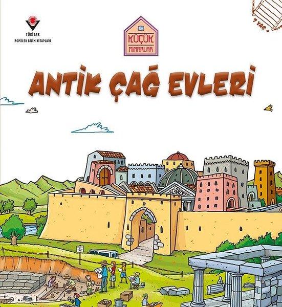 Antik Çağ Evleri-Küçük Mimarlar | Tübitak Yayınları (İnce Kapak) - Resim 1