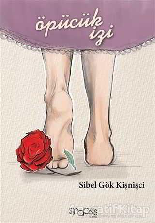 Öpücük İzi - Sibel Gök Kişnişci - Sinopsis Yayınları - Resim 1
