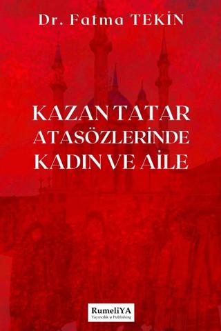Kazan Tatar Atasözlerinde Kadın ve Aile