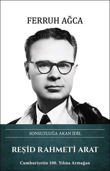Reşid Rahmeti Arat: Sonsuzluğa Akan İdil | Türk Kültürüne Hizmet Vakfı (Ciltli) - Resim 1