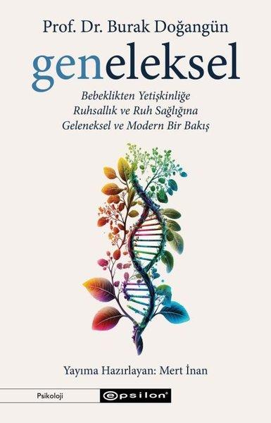 Geneleksel: Bebeklikten Yetişkinliğe - Ruhsallık ve Ruh Sağlığına - Geleneksel ve Modern Bir Bakış | Epsilon Yayınevi (İnce Kapak) - Resim 1