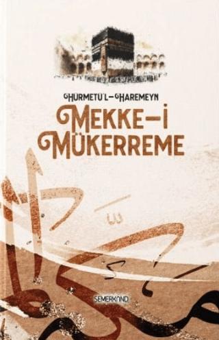 Hürmetü'l - Haremeyn - Mekke-i Mükerreme | Semerkand Yayınları (Ciltsiz) - Resim 1