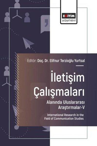 İletişim Çalışmaları Alanında Uluslararası Araştırmalar 5 | Eğitim Yayınevi (İnce Kapak) - Resim 1
