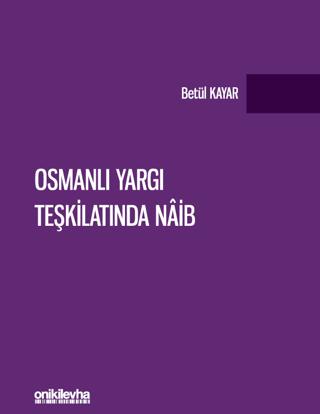 Osmanlı Yargı Teşkilatında Naib | On İki Levha Yayınları (Ciltsiz) - Resim 1
