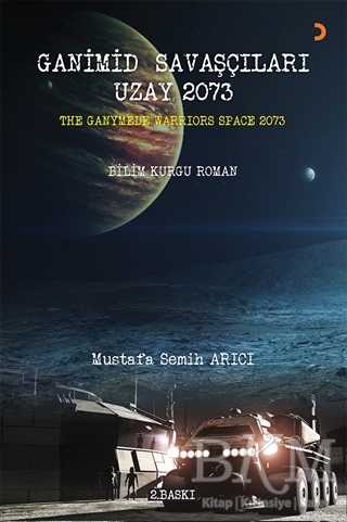 Ganimid Savaşçıları Uzay 2073 - Mustafa Semih Arıcı kitap kapağı