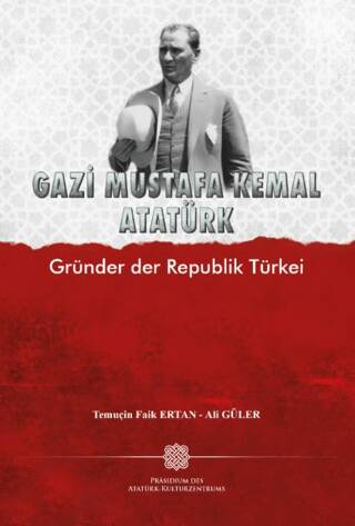 Gazi Mustafa Kemal Atatürk Gründer der Republik Türkei - Temuçin Faik Ertan kitap kapağı