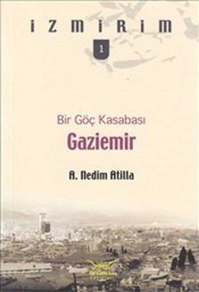 Gaziemir - Bir Göç Kasabası - A. Nedim Atilla kitap kapağı
