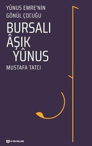 Bursalı Aşık Yunus - Yunus Emre'nin Gönül Çocuğu