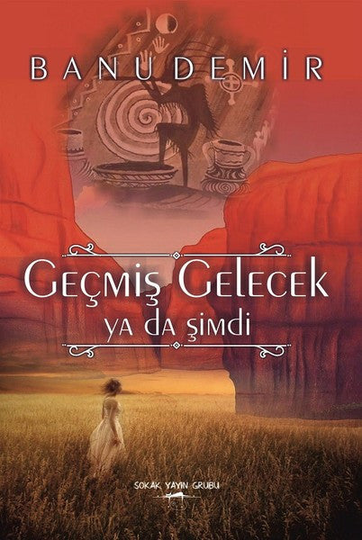 Geçmiş Gelecek ya da Şimdi - Banu Demir kitap kapağı