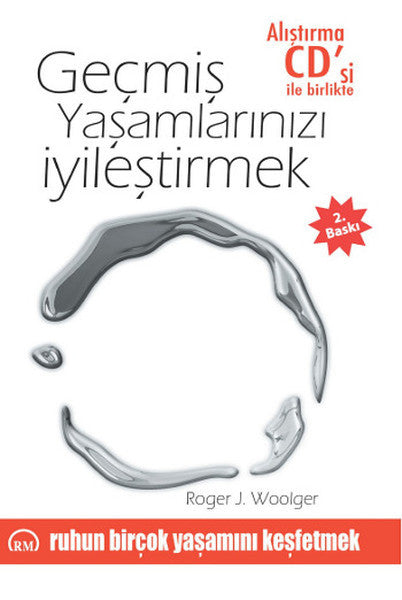 Geçmiş Yaşamlarınızı İyileştirmek - Roger J. Woolger kitap kapağı