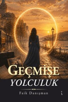 Geçmişe Yolculuk - Faik Danışman kitap kapağı